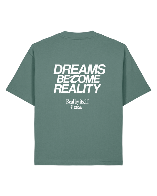 Dreams beacome reality Tee Green